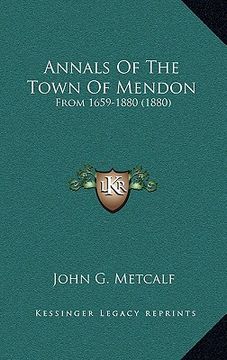 portada annals of the town of mendon: from 1659-1880 (1880) (en Inglés)
