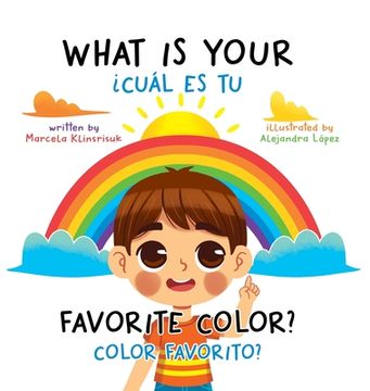 portada What Is Your Favorite Color? / ¿Cuál Es Tu Color Favorito?: English-Spanish Bilingual Book of Colors (in English)