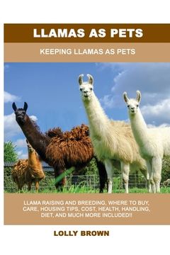 portada Llamas as Pets: Keeping Llamas As Pets (en Inglés)