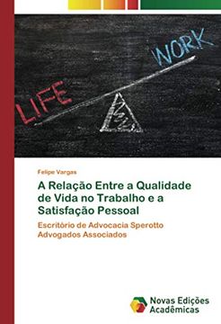 portada A Relação Entre a Qualidade de Vida no Trabalho e a Satisfação Pessoal: Escritório de Advocacia Sperotto Advogados Associados (en Portugués)