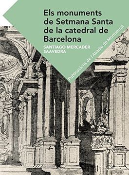 portada Els Monuments De Setmana Santa de la Catedral De Barcelona (Textos i Estudis de Cultura Catalana)