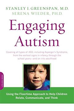 portada Engaging Autism: Using the Floortime Approach to Help Children Relate, Communicate, and Think (a Merloyd Lawrence Book) (en Inglés)