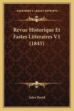 portada Revue Historique Et Fastes Litteraires V1 (1845) (in French)