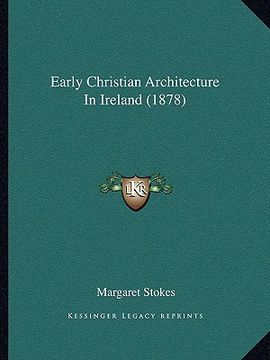 portada early christian architecture in ireland (1878) (in English)