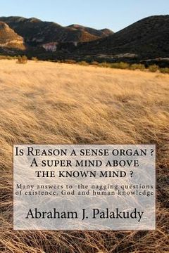 portada is reason a sense organ ? a super mind above the known mind ? (en Inglés)