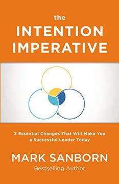 portada The Intention Imperative: 3 Essential Changes That Will Make you a Successful Leader Today (en Inglés)