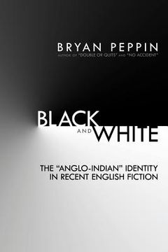 portada black and white: the "anglo-indian" identity in recent english fiction (in English)