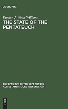 portada The State of the Pentateuch: A Comparison of the Approaches of M. Noth and E. Blum (Beihefte zur Zeitschrift fur die Alttestamentliche Wissenschaft) (in English)