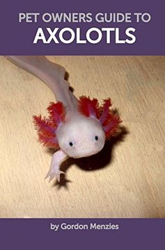 portada Pet Owners Guide to Axolotls (en Inglés)