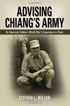 portada Advising Chiang's Army: An American Soldier's World War II Experience in China