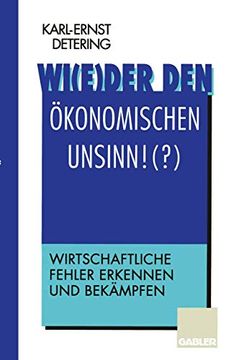portada Wi(e)Der Den Ökonomischen Unsinn!(?): Wirtschaftliche Fehler Erkennen Und Bekämpfen (en Alemán)
