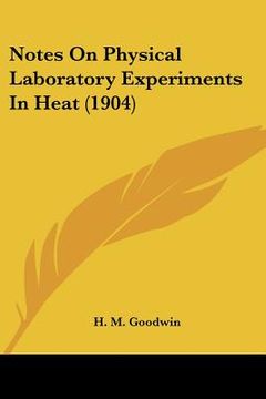 portada notes on physical laboratory experiments in heat (1904) (en Inglés)