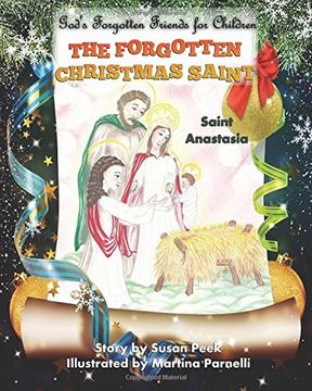 portada The Forgotten Christmas Saint: Saint Anastasia: Volume 3 (God's Forgotten Friends for Children) (in English)