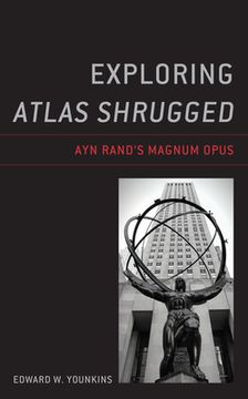 portada Exploring Atlas Shrugged: Ayn Rand’S Magnum Opus 