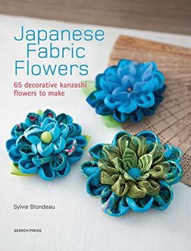 portada Japanese Fabric Flowers: 65 Decorative Kanzashi Flowers to Make (en Inglés)