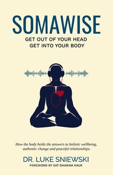 portada Somawise: Get out of your head, get into your body