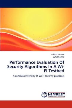 portada performance evaluation of security algorithms in a wi-fi testbed (en Inglés)