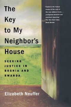 portada The key to my Neighbor's House: Seeking Justice in Bosnia and Rwanda (en Inglés)