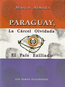 portada Paraguay la Carcel Olvidada el Pais Exiliado