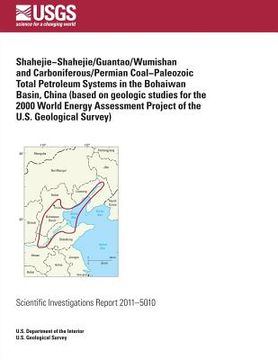 portada Shahejie?Shahejie/Guantao/Wumishan and Carboniferous/Permian Coal?Paleozoic Total Petroleum Systems in the Bohaiwan Basin, China (based on geologic st (en Inglés)