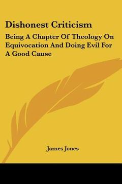 portada dishonest criticism: being a chapter of theology on equivocation and doing evil for a good cause: an answer to dr. richard f. littledale (1 (en Inglés)