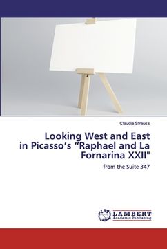 portada Looking West and East in Picasso's "Raphael and La Fornarina XXII" (en Inglés)