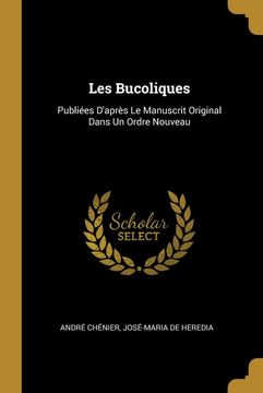portada Les Bucoliques: Publiées D'après le Manuscrit Original Dans un Ordre Nouveau (in French)