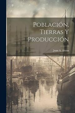 portada Población, Tierras y Producción