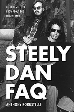 portada Steely Dan FAQ: All That's Left to Know About This Elusive Band (FAQ Series) (en Inglés)