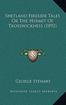 portada shetland fireside tales or the hermit of trosswickness (1892) (in English)