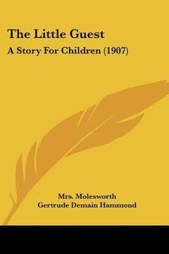 portada the little guest: a story for children (1907) (en Inglés)