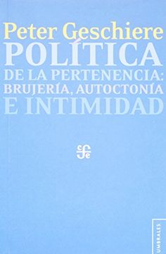 portada Política de la Pertenencia: Brujería, Autoctonía e Intimidad  (Umbrales)