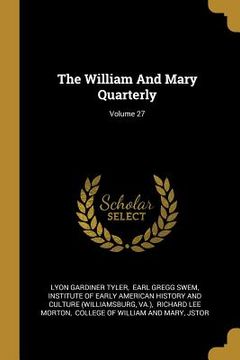portada The William And Mary Quarterly; Volume 27 (en Inglés)