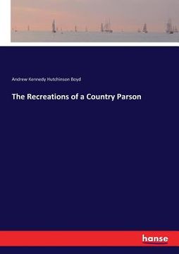 portada The Recreations of a Country Parson (en Inglés)