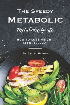 portada The Speedy Metabolic Guide: How to Lose Weight Effortlessly (in English)