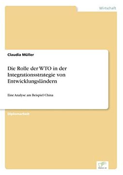 portada Die Rolle der WTO in der Integrationsstrategie von Entwicklungsländern