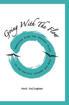 portada Going with the Flow: Memories From the Feather River to the Pacific Islands and Back