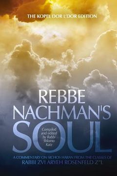 portada Rebbe Nachman's Soul - Volume 2: A commentary on Sichos HaRan from the classes of Rabbi Zvi Aryeh Rosenfeld z"l (en Inglés)