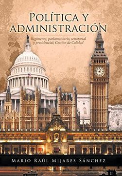 portada Política y Administración: Regímenes; Parlamentario, Senatorial y Presidencial; Gestión de Calidad