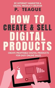 portada How To Create & Sell Digital Products: Create profitable digital products for easy online sales (in English)