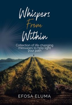 portada Whispers from Within: Collection of Life Changing Messages to Help Light Your Path (en Inglés)