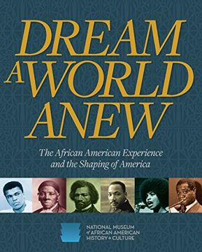 portada Dream a World Anew: The African American Experience and the Shaping of America (in English)