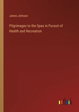 portada Pilgrimages to the Spas in Pursuit of Health and Recreation (in English)