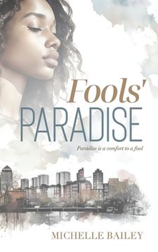 portada Fools' Paradise: Paradise is a Comfort to a Fool (in English)