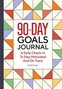 portada The 90-Day Goals Journal: A Daily Check-In to Stay Motivated and on Track 