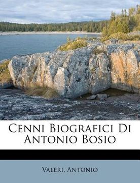 portada Cenni Biografici Di Antonio Bosio (en Italiano)