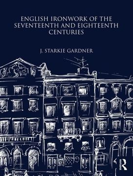 portada English Ironwork of the Seventeenth and Eighteenth Centuries (en Inglés)