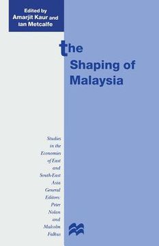 portada The Shaping of Malaysia (en Inglés)