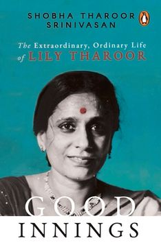 portada Good Innings: The Extraordinary, Ordinary Life of Lily Tharoor (en Inglés)