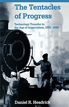 portada The Tentacles of Progress: Technology Transfer in the age of Imperialism, 1850-1940 (en Inglés)